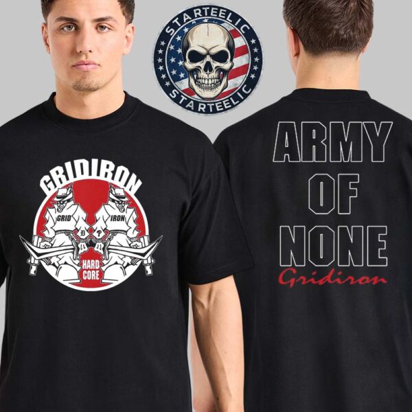 Gridiron Japan Tour 2025 Merch Tee Hard Core Army Of None Two Sides Unisex T-Shirt