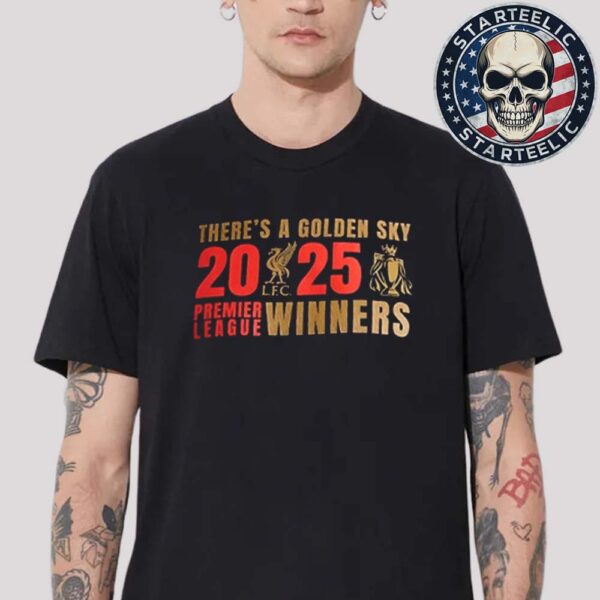 Liverpool FC LFC EPL Champions 24 25 There A Golden Sky 2025 Premier League Winner Unisex T-Shirt