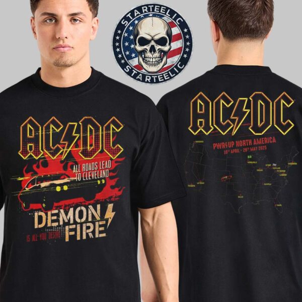 ACDC Cleveland PWR Up Tour 2025 At Huntington Bank Field In Cleveland OH On May 28th 2025 North American Tour 2025 Two Sided Unisex T-Shirt