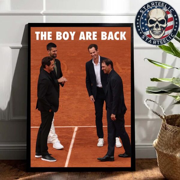 Big 4 Federer Nadal Djokovic Roddick Together The Boy Are Back Tennis 2025 Home Decor Poster Canvas
