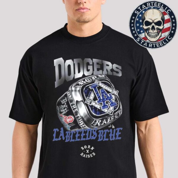 Born Raised X Los Angeles Dodgers LA Bleeds Blue World Series Champions Ring 2024 Unisex T-Shirt