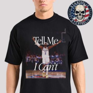 Congrats To Shai Gilgeous-Alexander From Oklahoma City Thunder For Winning The NBA MVP Award 2025 Tell Me I Cant Unisex T-Shirt