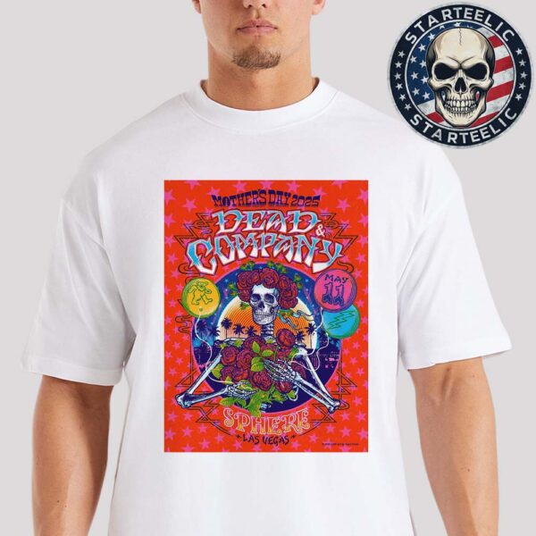 Dead And Company Dead Forever Event Poster At Sphere In Las Vegas  On May 11th 2025 Unisex T-Shirt