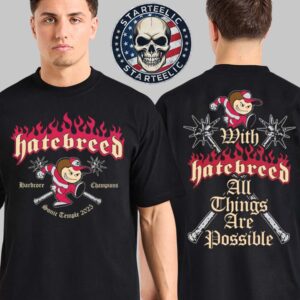 Hatebreed Sonic Temple 2025 Merch Hardcore Champions With Hatebreed All Things Are Possible Two Sides Unisex T-Shirt
