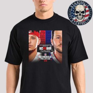 Kansas City Chiefs Vs Buffalo Bills AFC Championship Rematch 2025 NFL Schedule Unisex T-Shirt