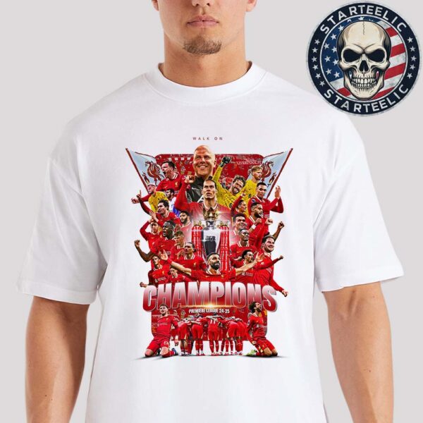 Liverpool Are Premier League Champions For 2025 Walk On Unisex T-Shirt