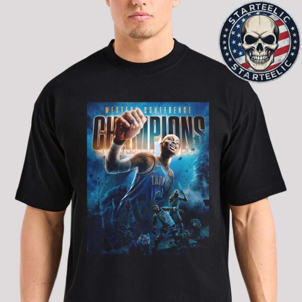 Oklahoma City Thunder Are The 2025 Western Conference Champions And Advence To The NBA Finlas 2025 Unisex T-Shirt