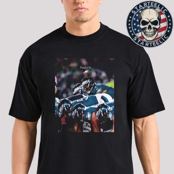 Philadelphia Eagles Push On NFL 2025 Unisex T-Shirt
