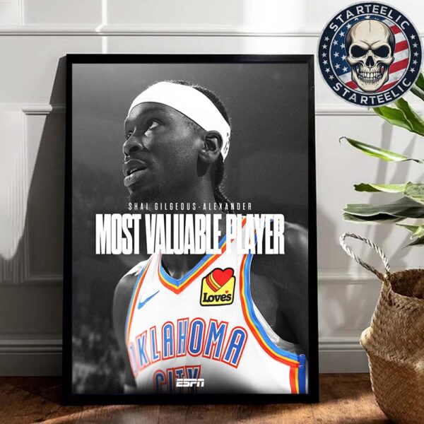 Shai Gilgeous-Alexander From Oklahoma City Thunder Are 2024 2025 NBA Most Valuable Player Home Decor Poster Canvas