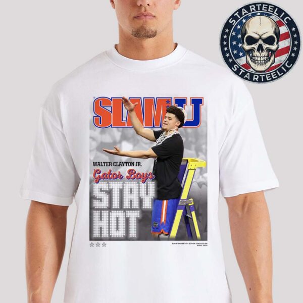 SlamU 9 Cover Tee Walter Clayton Jr Florida Gators Gator Boys Stay Hot Unisex T-Shirt