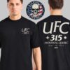 UFC 315 Varsity Ultimate Fighting 315 Championship On May 10 2025 In Montreal Quebec Two Sides Unisex T-Shirt