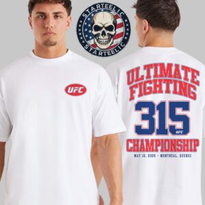 UFC 315 Varsity Ultimate Fighting 315 Championship On May 10 2025 In Montreal Quebec Two Sides Unisex T-Shirt