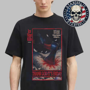Ice Nine Kills Come Out To Play Collectible Poster Thank God It’s Friday 2025 Unisex T-Shirt
