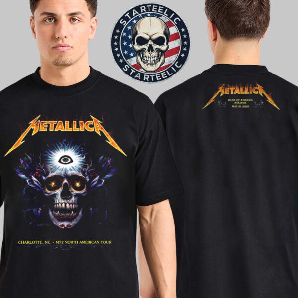 Metallica M72 Charlotte 2025 Merch Tee In Charlotte North Carolina At Bank Of America Stadium On May 31 2025 Two Sided Unisex T-Shirt
