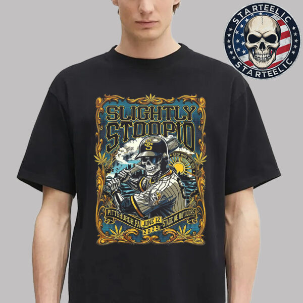 Slightly Stoopid Event Poster Step Into The Sun At Stage AE Outooors In Pittsburgh PA On June 12 2025 The Baseball Player Skeleton Artwork Unisex T-Shirt