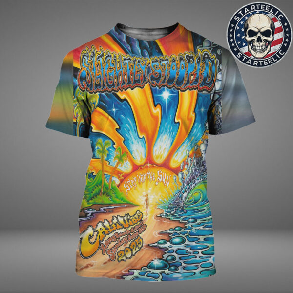 Slightly Stoopid Event Poster Step Into The Sun Cali Vibes 2025 At Long Beach In California On June 8th 2025 All Over Print Shirt