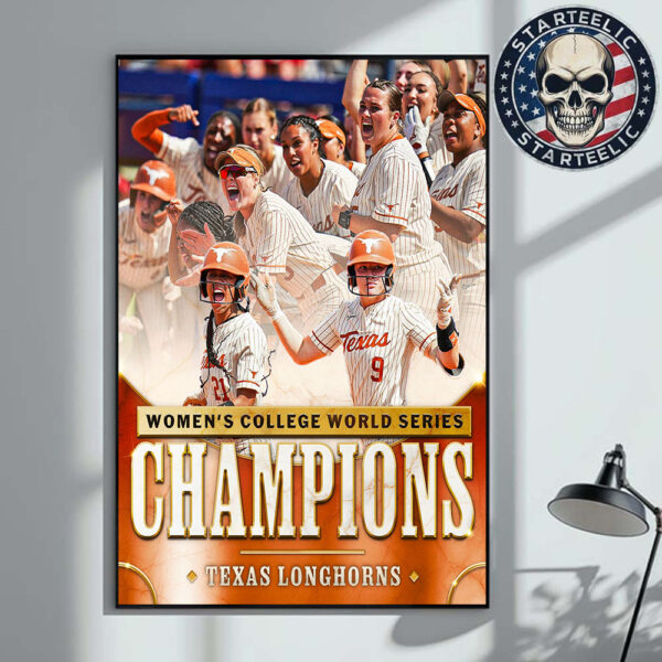 Texas Longhorns Are Women’s College World Series Champions 2025 NCAA Home Decor Poster Canvas