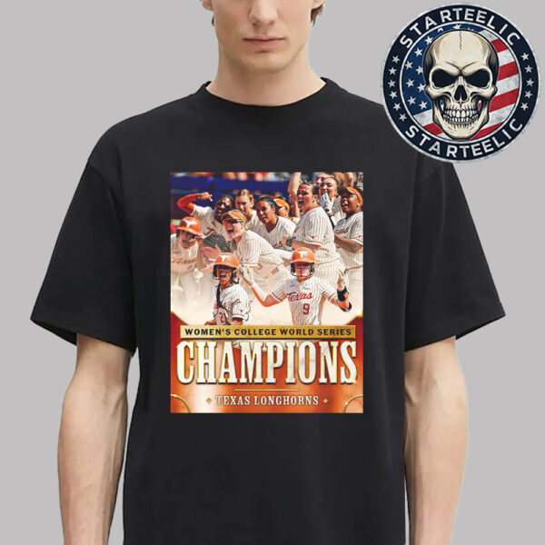 Texas Longhorns Are Women’s College World Series Champions 2025 NCAA Unisex T-Shirt